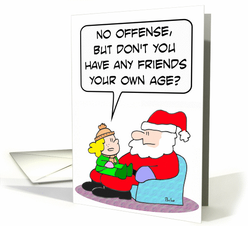 Does Santa Claus have friends his own age? card (843904)