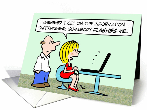 Getting flashed on the information superhighway card (843906)