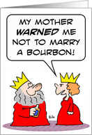 Bourbon Kings drink too much. card