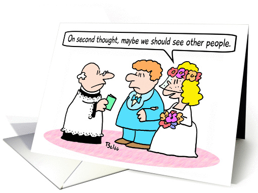 Bride  Maybe we should see other people. card (878826)