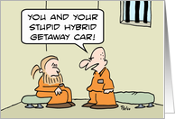 Prisoner chewed out for hybrid getaway car. card