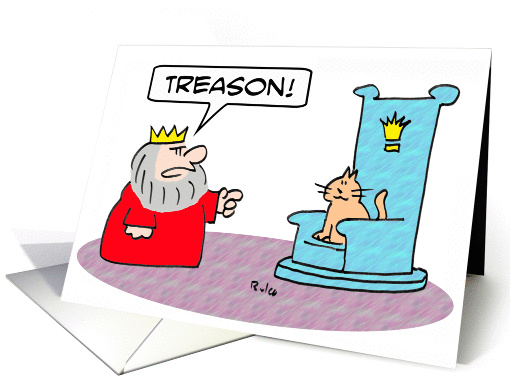 King yells treason at cat on his throne. card (883989)