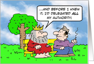 King mistakenly delegated all his authority card