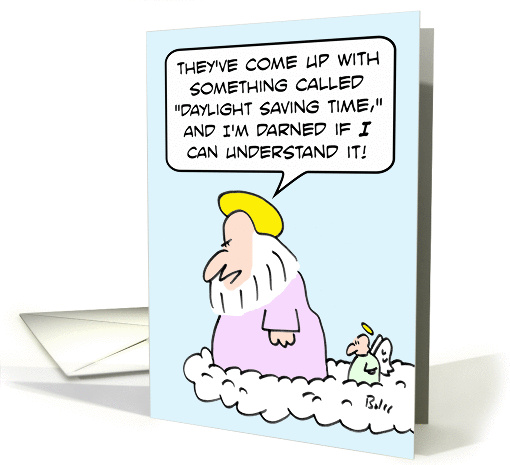 Even God doesn't understand Daylight Saving Time. card (885887)