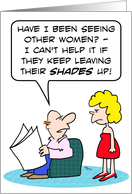 Husband sees other women because they leave shades up. card