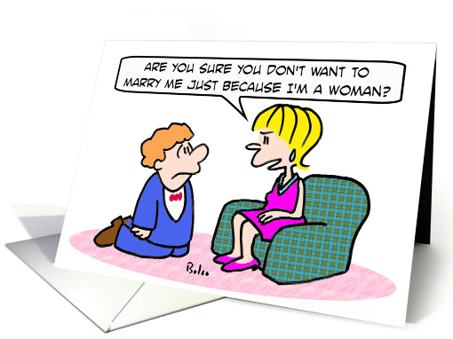 Guy proposes just because she's a woman? card (886864)