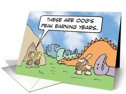 Caveman has his peak earning years. card (888967)