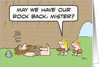 Caveman kids want rock back. card