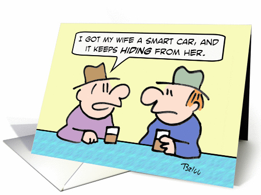 Wife's smart car keeps hiding from her. card (891577)