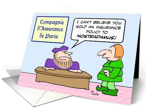 Salesman sold insurance policy to Nostradamus. card (892545)
