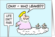 God asks who leaked it that life isn’t fair. card