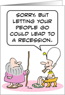 Pharoh says letting people go could lead to recession. card