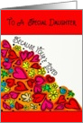 To A Special Daughter Because You’re Loved Birthday card