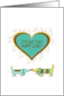 Not Just Puppy Love ... I Think I Woof You! card