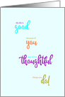 Because of You Life is Good Thank You card