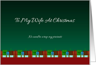 To My Wife At Christmas - All Wrapped Up In YOu card
