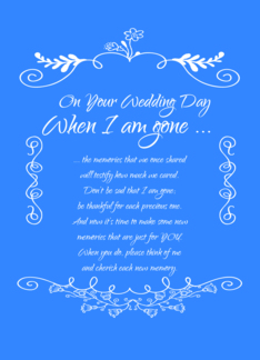 On Your Wedding ...When I'm Gone