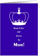 Keep Calm And Listen to Mom! Happy Birthday card