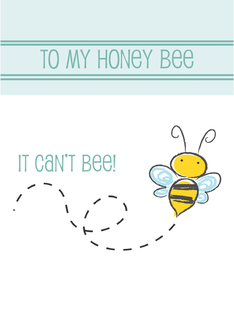 To My Honey Bee...