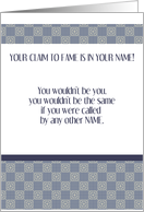 Your Name is Your Claim to Fame - Celebrate It! card