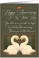 To My Better Half Happy Anniversary Swans card