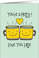 You’re a Hotty Love You Latte card