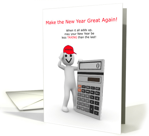Make the New Year Great Again  Less Taxing card (1592824)
