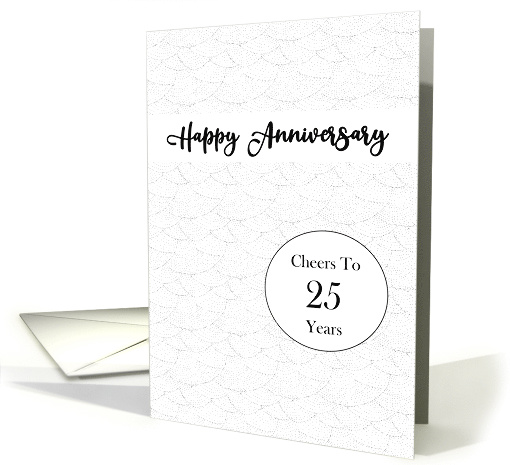 Happy Anniversary Cheers to 25 Years card (1594180)