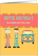 Hippie Birthday Old School But Still Cool! card