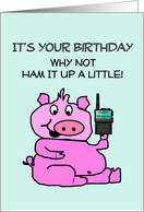Ham Radio Operator Birthday Humor card