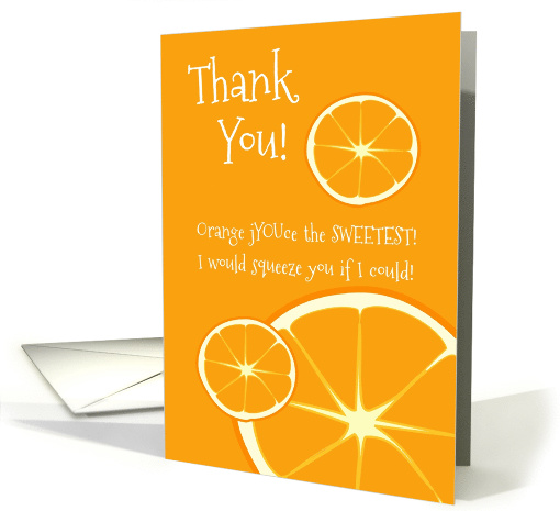 Orange You the Sweetest Thank You card (1621614)