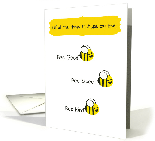 Bee Good Bee Sweet Bee Kind card (1737154)