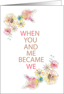 When You And Me Became We Floral Anniversary card