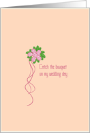 Catch the Bouquet - Maid of Honor card