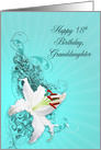 18th Birthday, Granddaughter,White Lily card