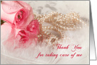 Thank You for Taking Care of Me with Roses and pearls card