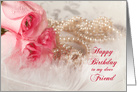Friend, Birthday, Roses and pearls card
