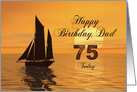 Happy Birthday Dad, 75, Yacht and Sunset on the Ocean card