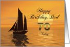 Happy Birthday Dad, 70, Yacht and Sunset on the Ocean card