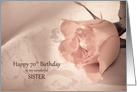 70th Birthday, Sister, Pink Rose card