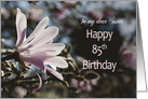 85th Birthday, Sister, with Magnolia card