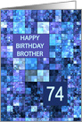 74th Birthday, Brother, Blue Squares, card