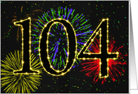 104th Birthday card with fireworks card