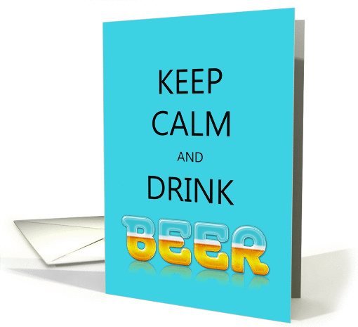 Keep calm and drink beer card (1078054)