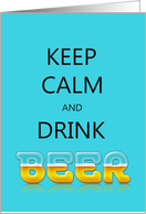 Keep calm and drink beer Birthday card