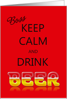 Boss, Keep calm and drink beer Birthday card