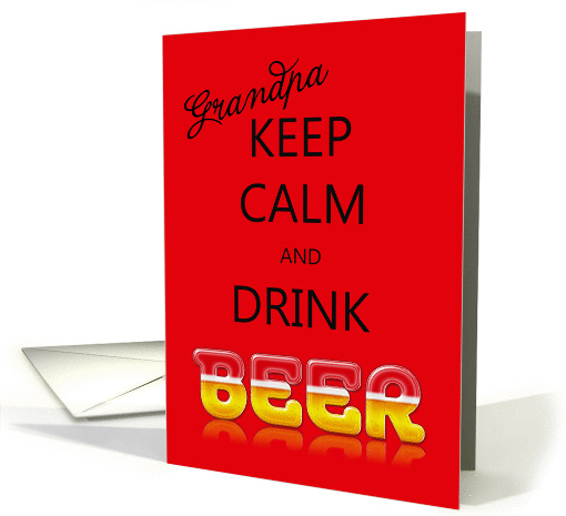 Grandpa, Keep calm and drink beer Birthday card (1078120)