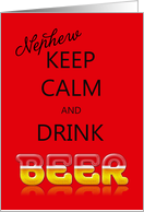 Nephew, Keep calm and drink beer Birthday card