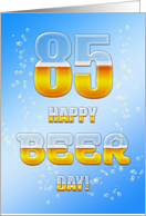 Beer drinking 85th Birthday card