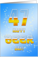 Beer drinking 47th Birthday card